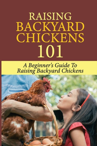 Raising Backyard Chickens 101