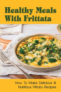 Healthy Meals With Frittata