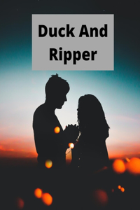 Duck And Ripper