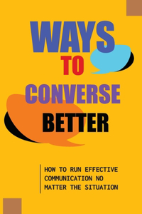 Ways To Converse Better