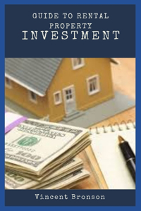 Guide to Rental Property Investment