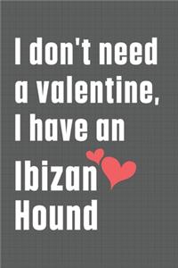 I don't need a valentine, I have an Ibizan Hound