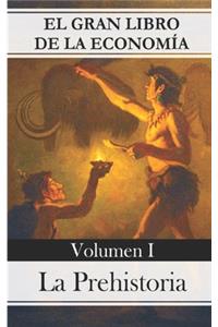 El gran libro de la economía - Volumen I La prehistoria