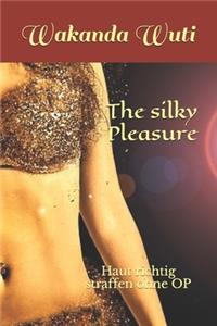 The silky Pleasure