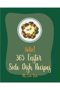 Hello! 365 Easter Side Dish Recipes