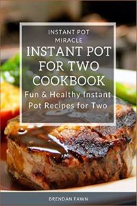 Instant Pot for Two Cookbook