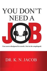 You Don't Need a Job