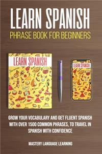 Learn Spanish Phrase Book For Beginners