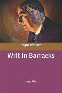 Writ In Barracks
