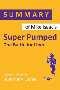 Summary of Mike Isaac's Super Pumped