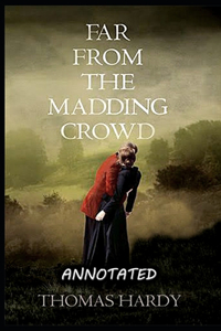 Far from the Madding Crowd By Thomas Hardy (Romantic And Fictional Novel) 