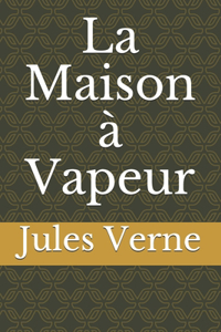 La Maison à Vapeur