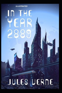 In the Year 2889 Illustrated