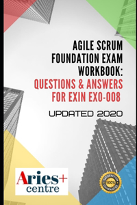 Agile Scrum Foundation Exam Workbook
