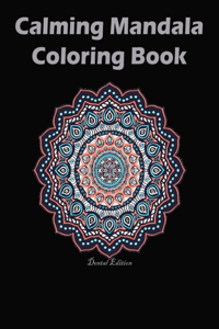 Calming Mandala Coloring Book Dental Edition