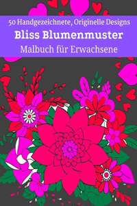 50 Handgezeichnete, Originelle Designs Bliss Blumenmuster Malbuch für Erwachsene