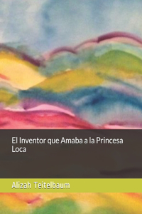 Inventor que Amaba a la Princesa Loca