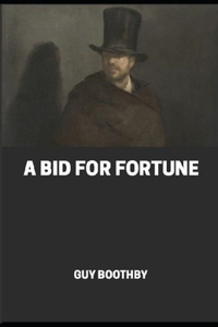 A Bid for fortune