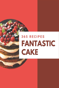 365 Fantastic Cake Recipes