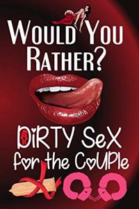 Would You Rather Dirty Sex For The Couple