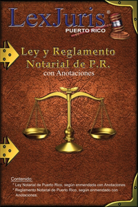Ley y Reglamento Notarial de P.R. con Anotaciones.