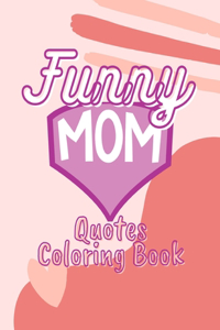 Funny Mom Quotes Coloring Book
