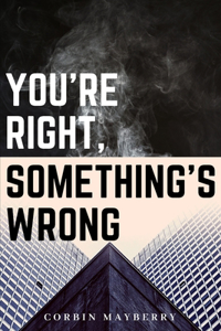 You're Right, Something's Wrong