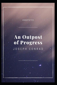 An Outpost of Progress Annotated