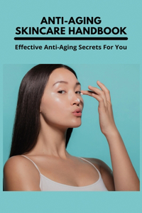 Anti-Aging Skincare Handbook