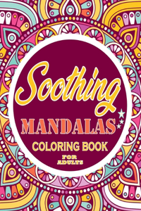 Soothing mandalas Coloring Book For Adults