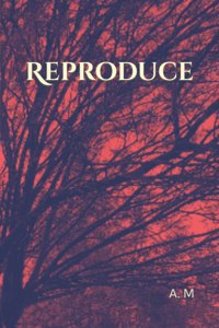 Reproduce