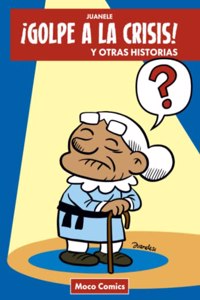 ¡Golpe a la crisis!: y otras historias