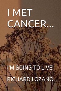 I Met Cancer...