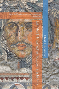 La Mort Triomphe Toujours à la Fin