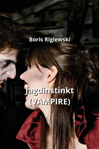 Jagdinstinkt (VAMPIRE)
