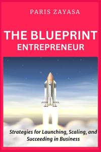 The Blueprint Entrepreneur