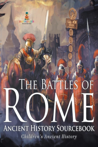 Battles of Rome - Ancient History Sourcebook Children's Ancient History