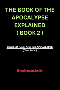 Book of the Apocalypse Explained ( Book 2 )