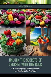 Unlock the Secrets of Crochet with this Book