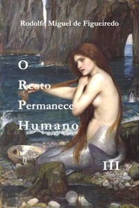 O Resto Permanece Humano