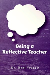 Being a Reflective Teacher