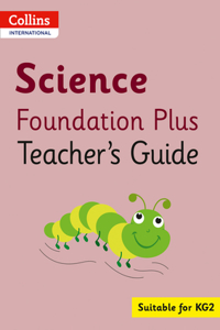 Collins International Foundation - Collins International Science Foundation Plus Teacher's Guide