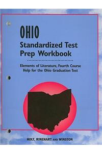Holt Ohio Standardized Test Prep Workbook: Elements of Literature, Fourth Course: Help for the Ohio Graduation Test