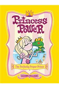 Princess Power #1: The Perfectly Proper Prince
