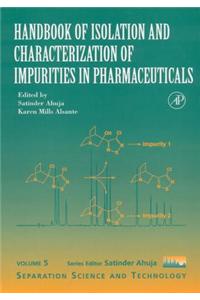 Handbook of Isolation and Characterization of Impurities in Pharmaceuticals