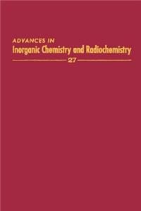 Advances in Inorganic Chemistry Vol 27