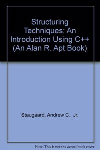 Structuring Techniques: An Introduction Using C++ (An Alan R. Apt Book)