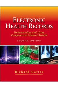Electronic Health Records: Understanding and Using Computerized Medical Records