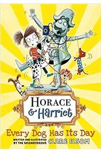 Horace and Harriet: Every Dog Has Its Day