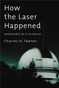 How the Laser Happened